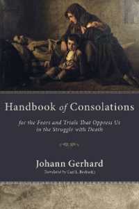 Handbook of Consolations : For the Fears and Trials That Oppress Us in the Struggle with Death