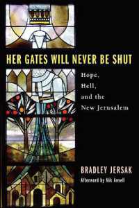 Her Gates Will Never Be Shut : Hope, Hell, and the New Jerusalem