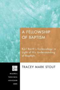 A Fellowship of Baptism : Karl Barth's Ecclesiology in Light of His Understanding of Baptism (Princeton Theological Monograph)