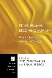 Being Human, Becoming Human : Dietrich Bonhoeffer and Social Thought (Princeton Theological Monograph)