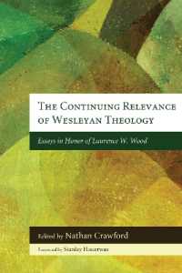 The Continuing Relevance of Wesleyan Theology : Essays in Honor of Laurence W. Wood