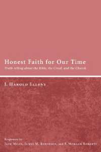 Honest Faith for Our Time : Truth-Telling about the Bible, the Creed, and the Church