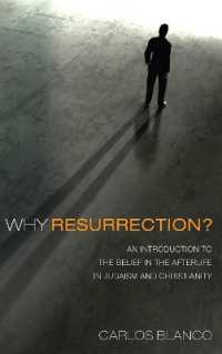 Why Resurrection? : An Introduction to the Belief in the Afterlife in Judaism and Christianity