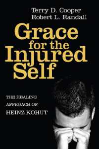 Grace for the Injured Self : The Healing Approach of Heinz Kohut