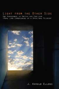 Light from the Other Side : The Paranormal as Friend and Familiar (Real Life Experiences of a Spiritual Pilgrim)