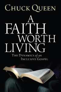 A Faith Worth Living : The Dynamics of an Inclusive Gospel