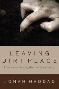 Leaving Dirt Place : Love as an Apologetic for Christianity