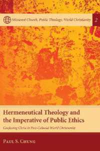 Hermeneutical Theology and the Imperative of Public Ethics : Confessing Christ in Post-Colonial World Christianity (Missional Church, Public Theology, World Christianity)