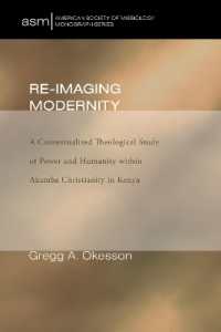 Re-Imaging Modernity : A Contextualized Theological Study of Power and Humanity Witin Akamba Christianity in Kenya (American Society of Missiology Monograph)