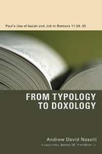 From Typology to Doxology : Paul's Use of Isaiah and Job in Romans 11:34-35
