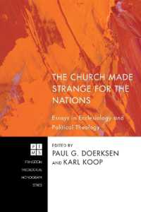 The Church Made Strange for the Nations : Essays in Ecclesiology and Political Theology (Princeton Theological Monograph)
