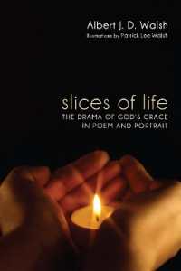 Slices of Life : The Drama of God's Grace in Poem and Portrait