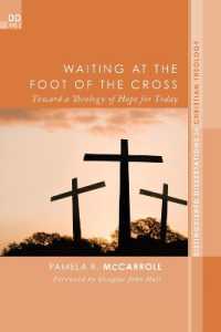 Waiting at the Foot of the Cross : Toward a Theology of Hope for Today (Distinguished Dissertations in Christian Theology)