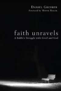Faith Unravels : A Rabbi's Struggle with Grief and God