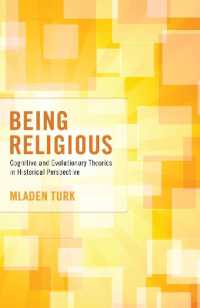 Being Religious : Cognitive and Evolutionary Theories in Historical Perspective