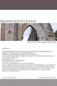 Imaginatio Et Ratio: a Journal of Theology and the Arts, Volume 1, Issue 1 2012 (Imaginatio Et Ratio: a Journal of Theology and the Arts)