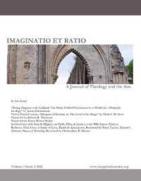 Imaginatio Et Ratio: a Journal of Theology and the Arts, Volume 1, Issue 2 2012 (Imaginatio Et Ratio: a Journal of Theology and the Arts)