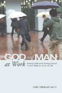 God and Man at Work : Doing Well and Doing Good in the Bible's View of Life