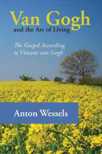 Van Gogh and the Art of Living : The Gospel According to Vincent Van Gogh