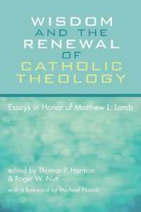 Wisdom and the Renewal of Catholic Theology : Essays in Honor of Matthew L. Lamb