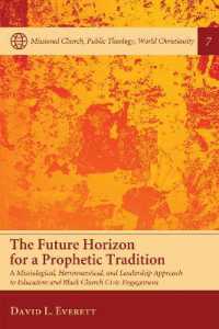 The Future Horizon for a Prophetic Tradition (Missional Church, Public Theology, World Christianity)