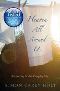 Heaven All around Us : Discovering God in Everyday Life