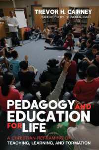 Pedagogy and Education for Life : A Christian Reframing of Teaching, Learning, and Formation