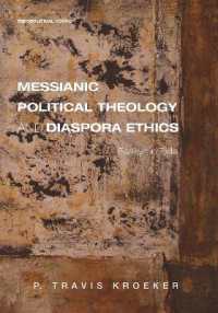 Messianic Political Theology and Diaspora Ethics : Essays in Exile (Theopolitical Visions)