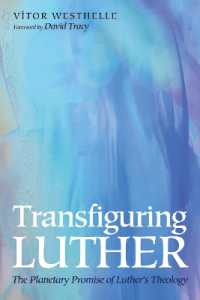 Transfiguring Luther : The Planetary Promise of Luther's Theology