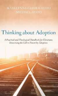 Thinking about Adoption : A Practical and Theological Handbook for Christians Discerning the Call to Parent by Adoption
