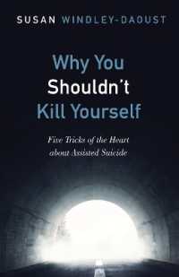 Why You Shouldn't Kill Yourself : Five Tricks of the Heart about Assisted Suicide