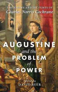 Augustine and the Problem of Power : The Essays and Lectures of Charles Norris Cochrane