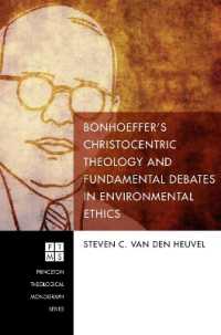 Bonhoeffer's Christocentric Theology and Fundamental Debates in Environmental Ethics (Princeton Theological Monograph)