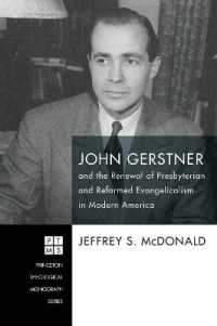 John Gerstner and the Renewal of Presbyterian and Reformed Evangelicalism in Modern America (Princeton Theological Monograph)