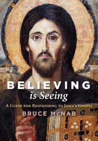 Believing Is Seeing : A Guide for Responding to John's Gospel