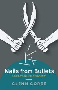 Nails from Bullets : A Soldier's Story of Redemption
