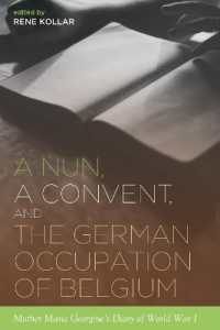 A Nun, a Convent, and the German Occupation of Belgium : Mother Marie Georgine's Diary of World War I