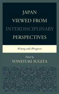 杉田米行編／学際的視座から見た日本：歴史と展望<br>Japan Viewed from Interdisciplinary Perspectives : History and Prospects (New Studies in Modern Japan)