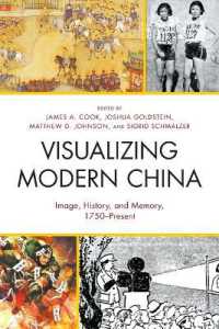 Visualizing Modern China : Image, History, and Memory, 1750-Present (Asiaworld)