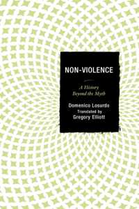 Non-Violence : A History Beyond the Myth