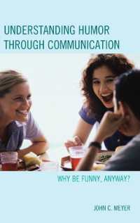 Understanding Humor through Communication : Why Be Funny, Anyway? -- Hardback