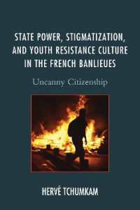 State Power, Stigmatization, and Youth Resistance Culture in the French Banlieues : Uncanny Citizenship (After the Empire: The Francophone World and Postcolonial France)