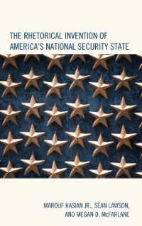 The Rhetorical Invention of America's National Security State (Lexington Studies in Contemporary Rhetoric)
