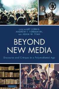 ニューメディアを越えて：言説と批評<br>Beyond New Media : Discourse and Critique in a Polymediated Age (Studies in New Media)