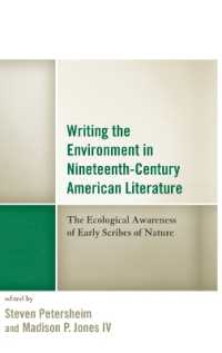Writing the Environment in Nineteenth-Century American Literature : The Ecological Awareness of Early Scribes of Nature (Ecocritical Theory and Practice)