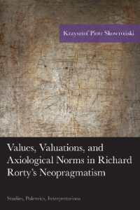 Values, Valuations, and Axiological Norms in Richard Rorty's Neopragmatism : Studies, Polemics, Interpretations (American Philosophy Series)