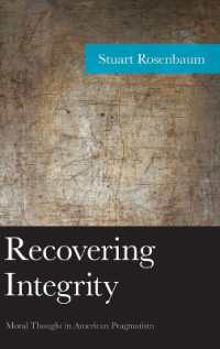 Recovering Integrity : Moral Thought in American Pragmatism (American Philosophy Series)