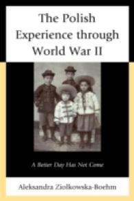 The Polish Experience through World War II : A Better Day Has Not Come