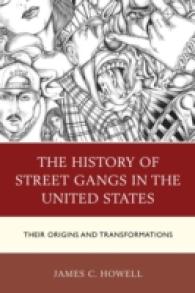 アメリカのギャングの歴史<br>History of Street Gangs in the United States : Their Origins and Transformations -- Hardback