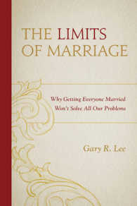 結婚の限界<br>The Limits of Marriage : Why Getting Everyone Married Won't Solve All Our Problems